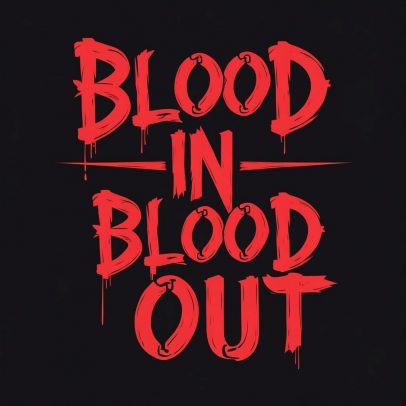 Blood In Blood Out
